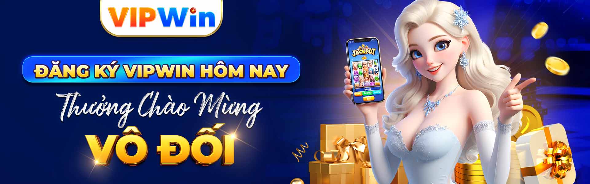 Đăng Ký VIPWIN Hôm Nay - Thưởng Chào Mừng Vô Đối