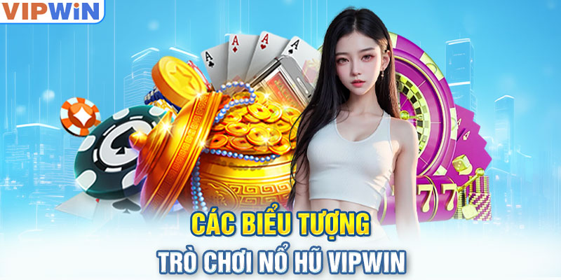 Các biểu tượng trò chơi NỔ HŨ VIPwin