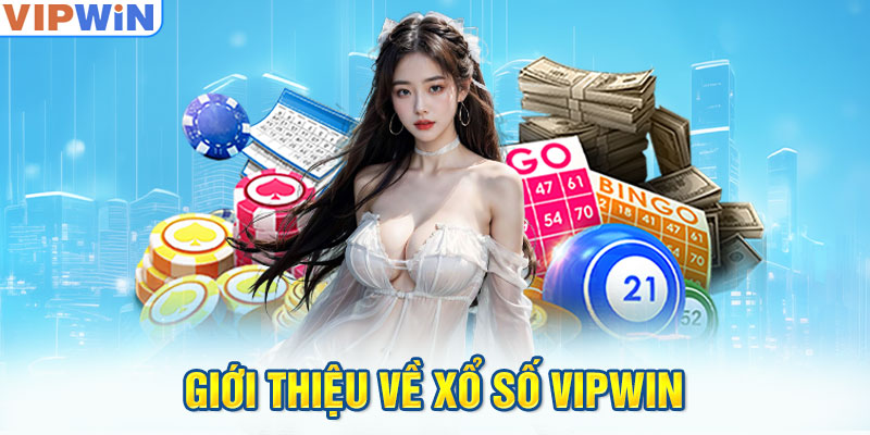 Giới thiệu về xổ số VIPwin