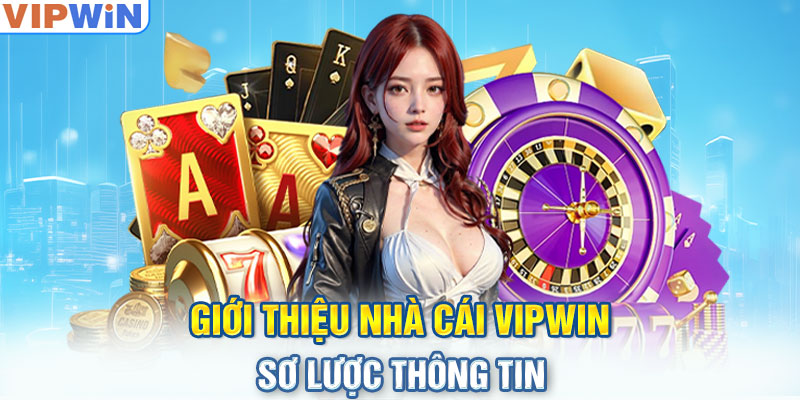 Giới thiệu nhà cái VIPwin sơ lược thông tin